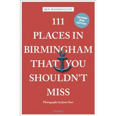 Afbeelding van 111 Places in Birmingham That You Shouldn&#039;t Miss: Travel Guide