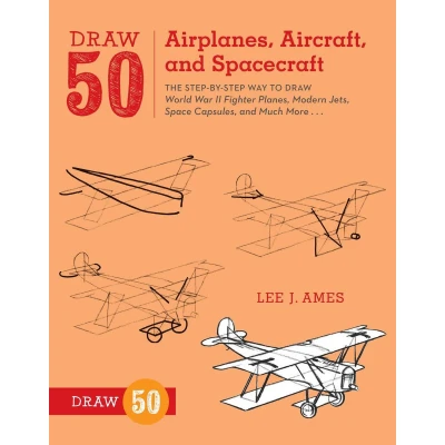 Afbeelding van Draw 50 Airplanes, Aircraft, and Spacecraft: The Step by Way to World War II Fighter Planes, Modern Jets, Space Capsules, Much More...