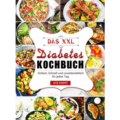 Afbeelding van Das XXL Diabetes Kochbuch: Einfach, Schnell und unwiderstehlich für jeden Tag.