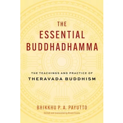 Afbeelding van The Essential Buddhadhamma: Teachings and Practice of Theravada Buddhism