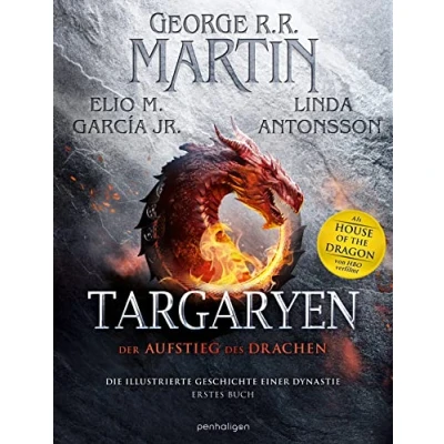 Afbeelding van Targaryen: Der Aufstieg des Drachens Die illustrierte Geschichte einer Dynastie Erstes Buch Unverzichtbar für alle &#039;Game of Thrones&#039; und &#039;House the Dragon&#039; Fans!