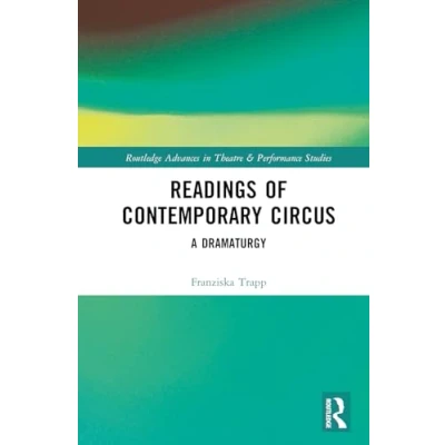 Afbeelding van Routledge Advances in Theatre &amp; Performance Studies Readings of Contemporary Circus