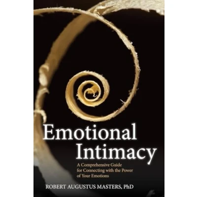 Afbeelding van Emotional Intimacy: A Comprehensive Guide for Connecting with the Power of Your Emotions