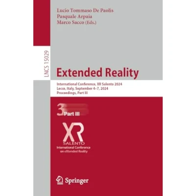 Afbeelding van Extended Reality: International Conference, XR Salento 2024, Lecce, Italy, September 47, Proceedings, Part III: 15029