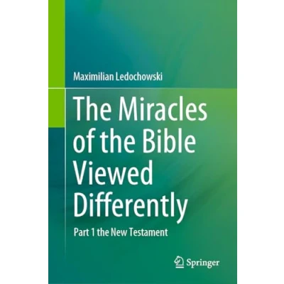 Afbeelding van the Miracles of Bible Viewed Differently