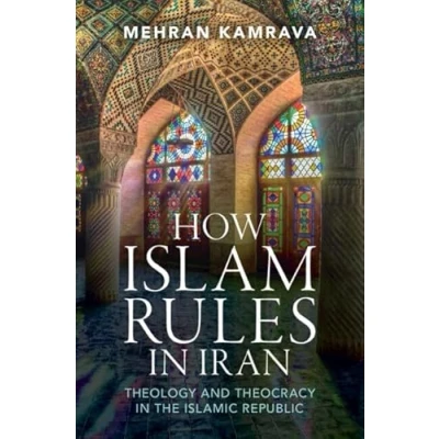 Afbeelding van How Islam Rules in Iran: Theology and Theocracy the Islamic Republic