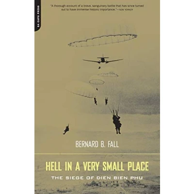 Afbeelding van Hell in a Very Small Place: The Siege of Dien Bien Phu