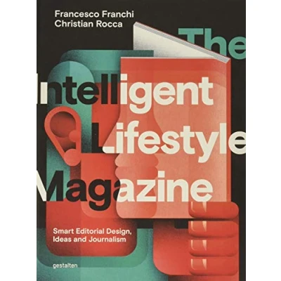 Afbeelding van The Intelligent Lifestyle Magazine: Smart Editorial Design, Ideas and Journalism
