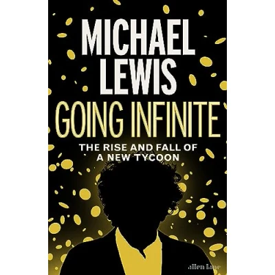Afbeelding van Going Infinite: The Rise and Fall of a New Tycoon