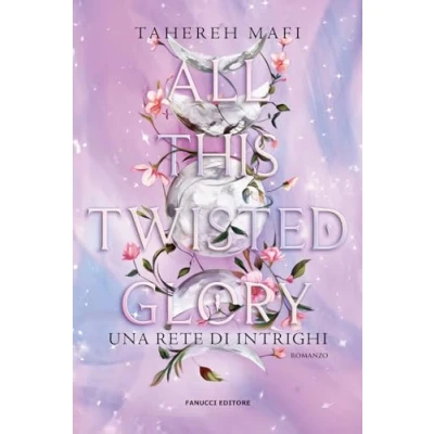 Afbeelding van All this twisted glory. Una rete di intrighi: Vol. 3