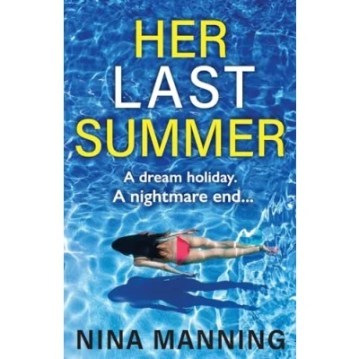 Afbeelding van Her Last Summer: the BRAND NEW completely gripping psychological thriller from Nina Manning for 2024