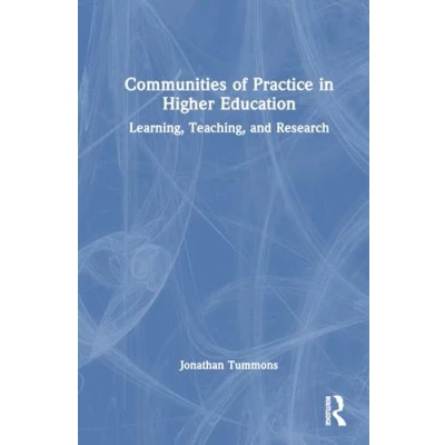 Afbeelding van Communities of Practice in Higher Education: Learning, Teaching, and Research