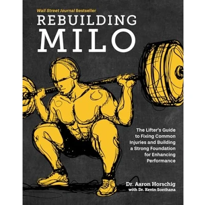 Afbeelding van Rebuilding Milo: a Lifter&#039;s Guide to Fixing Common Injuries and Building Strong Foundation for Enhancing Performance