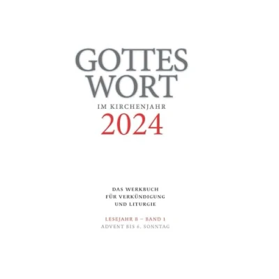 Afbeelding van Gottes Wort im Kirchenjahr: 2024. Lesejahr B Band 1: Advent bis 6. Sonntag