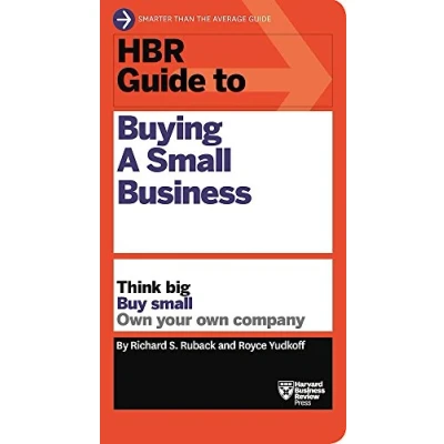 Afbeelding van HBR Guide to Buying a Small Business: Think Big, Buy Small, Own Your Company