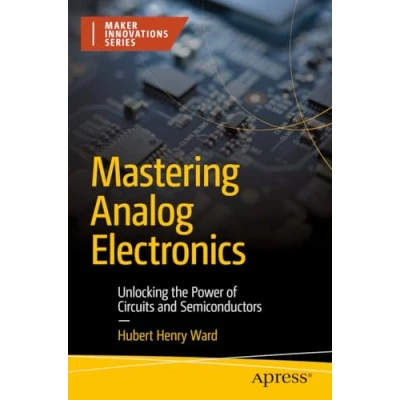 Afbeelding van Mastering Analog Electronics: Unlocking the Power of Circuits and Semiconductors