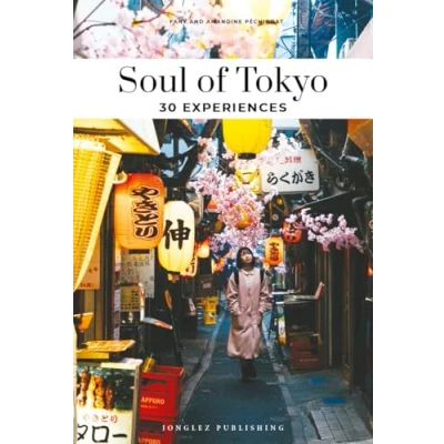Afbeelding van soul of Tokyo A guide to 30 exceptional experiences: unforgettable experiences that capture the