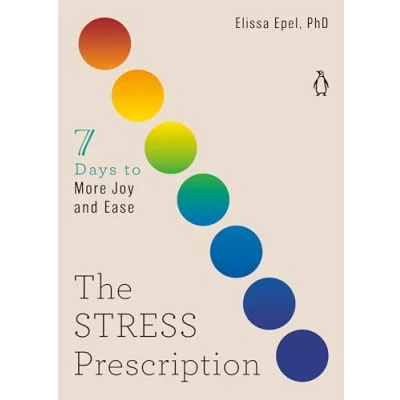 Afbeelding van The Stress Prescription: Seven Days to More Joy and Ease: 3