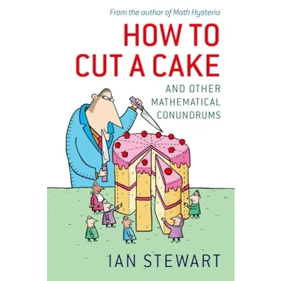 Afbeelding van How to Cut a Cake: And Other Mathematical Conundrums
