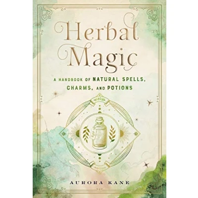 Afbeelding van Herbal Magic: A Handbook of Natural Spells, Charms, and Potions (Volume 7)