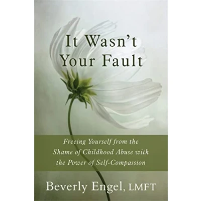 Afbeelding van It Wasn&#039;t Your Fault: Freeing Yourself from the Shame of Childhood Abuse with Power Self Compassion