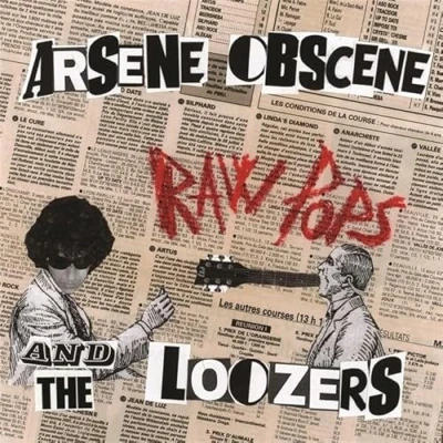 Afbeelding van Arsene Obscene &amp; the Loozers Raw Pops (LP)