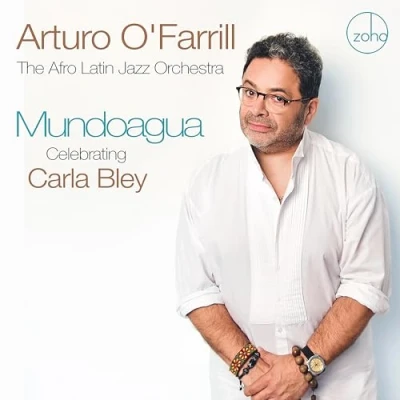 Afbeelding van O&#039;farrill, Arturo &amp; The Afro Latin Jazz Orchestra Mundoagua Celebrating Carla Bley (CD)