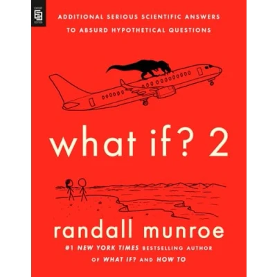 Afbeelding van What If 2: Additional Serious Scientific Answers to Absurd Hypothetical Questions