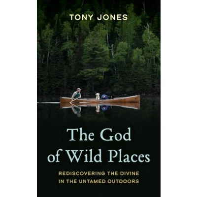 Afbeelding van the God of Wild Places: Rediscovering Divine in Untamed Outdoors