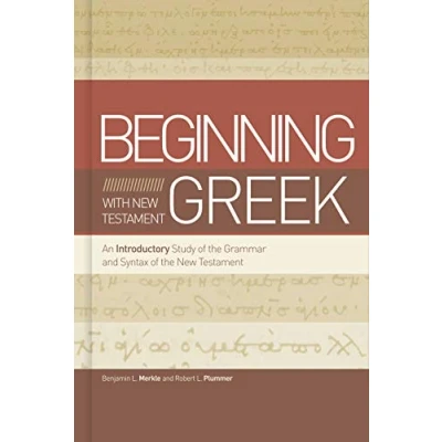 Afbeelding van Beginning with New Testament Greek: An Introductory Study of the Grammar and Syntax