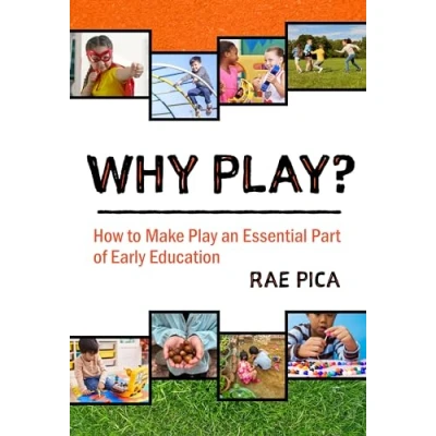 Afbeelding van Why Play?: How to Make Play an Essential Part of Early Education