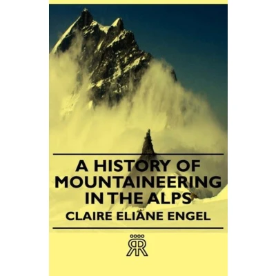 Afbeelding van A History Of Mountaineering In The Alps
