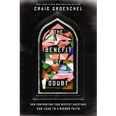 Afbeelding van The Benefit of Doubt: How Confronting Your Deepest Questions Can Lead to a Richer Faith