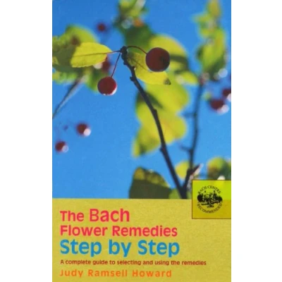 Afbeelding van the Bach Flower Remedies Step by Step: A Complete Guide to Selecting and Using