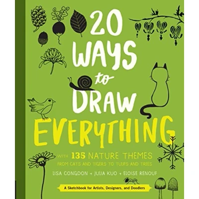 Afbeelding van 20 Ways to Draw Everything: With 135 Nature Themes from Cats and Tigers Tulips Trees