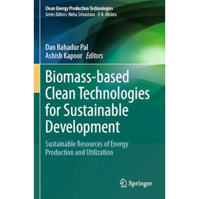 Afbeelding van Clean Energy Production Technologies Biomass based for Sustainable Development