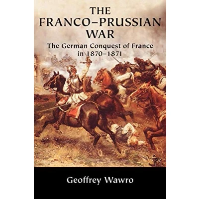 Afbeelding van The Franco Prussian War: German Conquest of France in 18701871