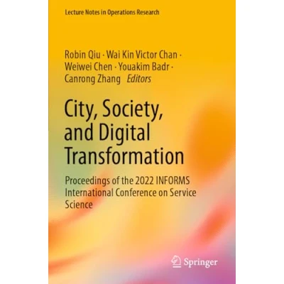 Afbeelding van City, Society, and Digital Transformation: Proceedings of the 2022 INFORMS International Conference on Service Science