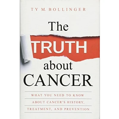 Afbeelding van The Truth about Cancer: What You Need to Know Cancer&#039;s History, Treatment and Prevention