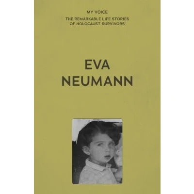 Afbeelding van My Voice: The Remarkable Life Stories of Holocaust Survivors EVA Neumann