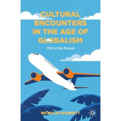 Afbeelding van Cultural Encounters in the Age of Globalism: 1945 to Present