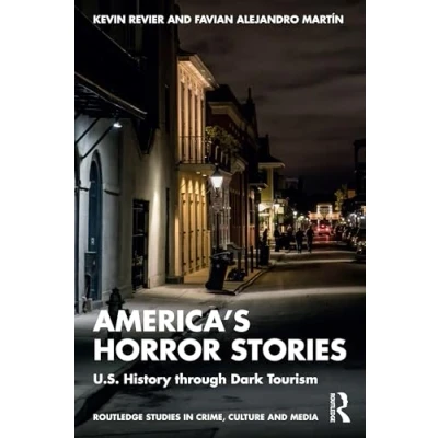 Afbeelding van America’s Horror Stories: U.S. History Through Dark Tourism