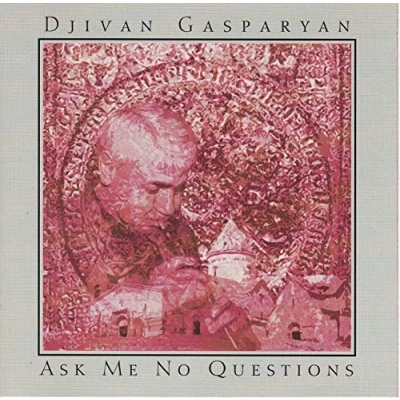 Afbeelding van Djivan Gasparyan Ask Me No Questions (CD)
