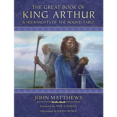 Afbeelding van the Great Book of King Arthur and His Knights Round Table: A New Morte D’Arthur