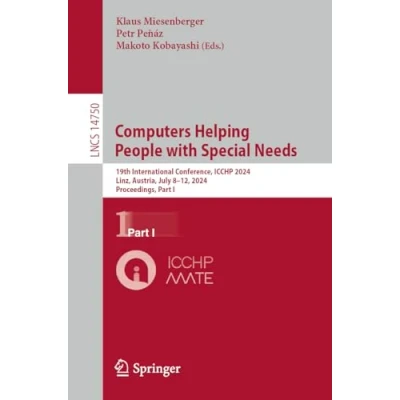 Afbeelding van Computers Helping People with Special Needs: 19th International Conference, ICCHP 2024, Linz, Austria, July 812, Proceedings, Part I: 14750