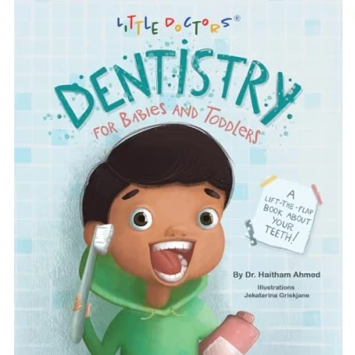 Afbeelding van Dentistry for Babies and Toddlers: A Lift The Flap Book about Your Teeth!