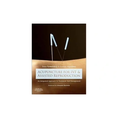 Afbeelding van Acupuncture for IVF and Assisted Reproduction: An integrated approach to treatment management