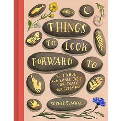Afbeelding van Things to Look Forward To: 52 Large and Small Joys for Today Every Day