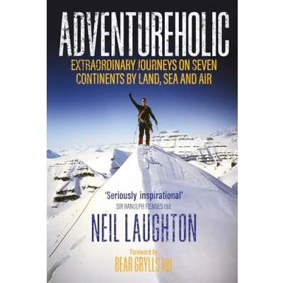 Afbeelding van Adventureholic: Extraordinary Journeys on Seven Continents by Land, Sea and Air