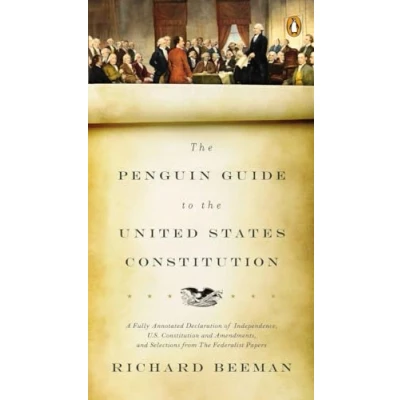 Afbeelding van The Penguin Guide to United States Constitution: A Fully Annotated Declaration of Independence, U.S. Constitution and Amendments, Selections from Federalist Papers